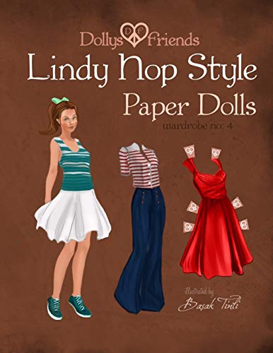 Dollys and Friends Lindy Hop Style Paper Dolls: Wardrobe No: 4 von CREATESPACE